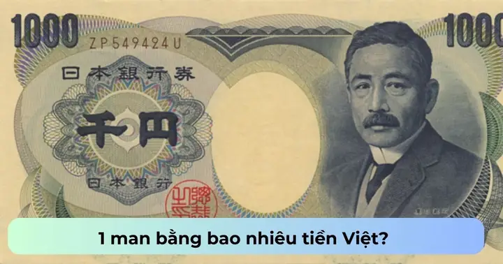 1 Man Nhật Bằng Bao Nhiêu Tiền Việt Nam? Tỷ Giá Hiện Tại Và Cách Quy Đổi Nhanh