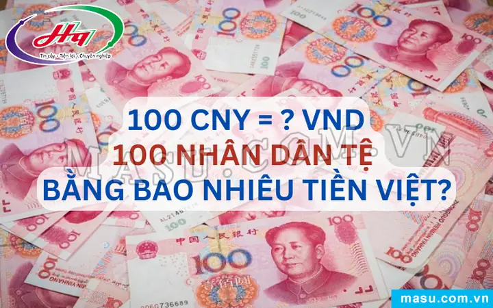100 Tệ Bằng Bao Nhiêu Tiền Việt? Giá Trị Hiện Tại, Cách Tính Và Địa Chỉ Đổi Nhanh