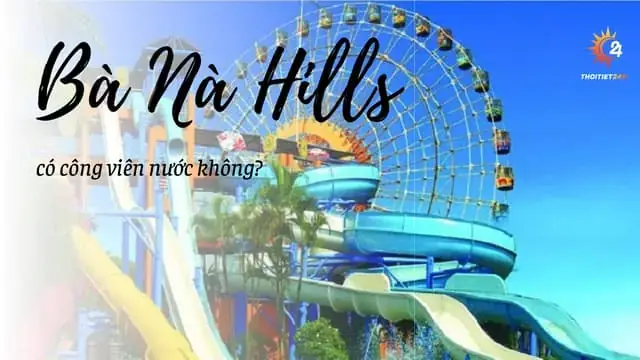 Bà Nà Hills Không Có Công Viên Nước: Thực Tế, Thay Thế Và Những Hoạt Động Nên Trải Nghiệm