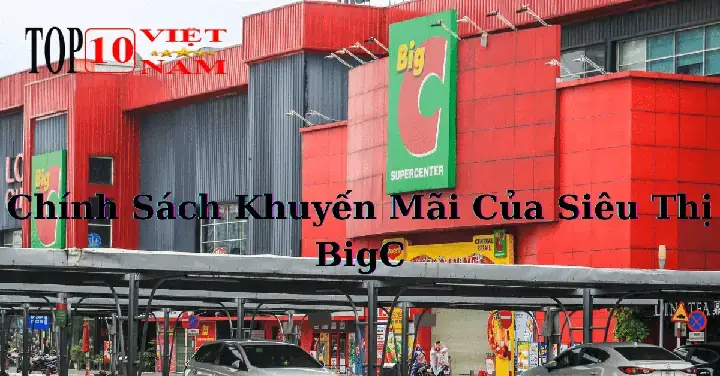 Danh Sách Siêu Thị Big C Toàn Quốc: Địa Chỉ, Giờ Mở Cửa Và Dịch Vụ Dành Cho Người Mua Sắm