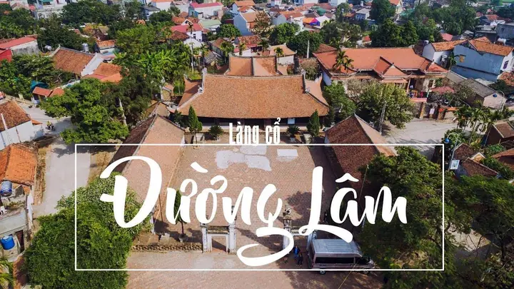Hướng Dẫn Du Lịch Làng Cổ Đường Lâm 2026: Lịch Trình, Điểm Tham Quan & Mẹo Trải Nghiệm