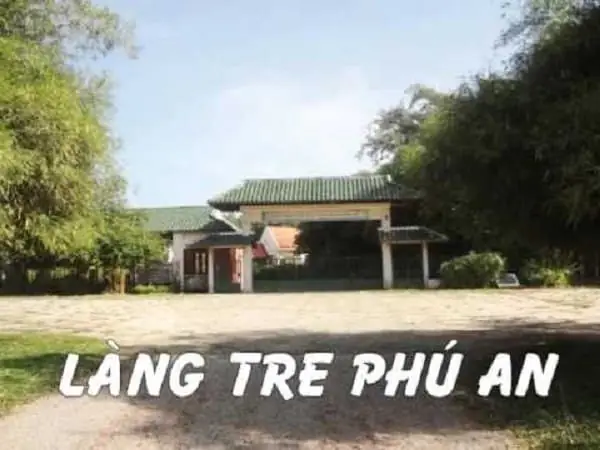 Giá Vé Làng Tre Phú An + Hướng Dẫn Tham Quan Chi Tiết Cho Du Khách