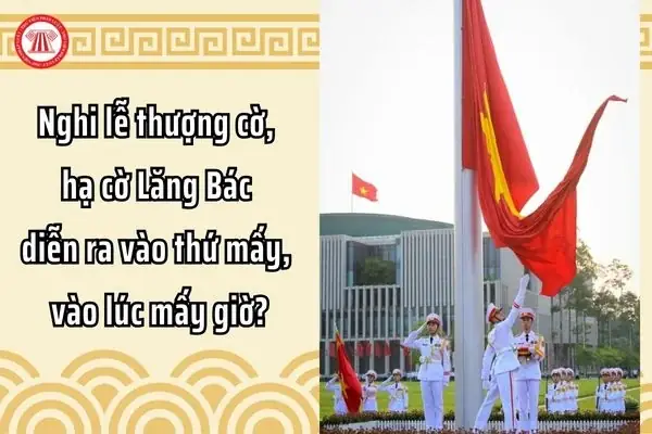 Lễ Hạ Cờ Lăng Bác Diễn Ra Lúc Mấy Giờ? Thời Gian, Địa Điểm & Lưu Ý Cần Biết