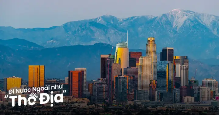 Los Angeles Nổi Tiếng Về Gì? Top 10 Địa Điểm Và Nét Đặc Trưng Không Thể Bỏ Lỡ