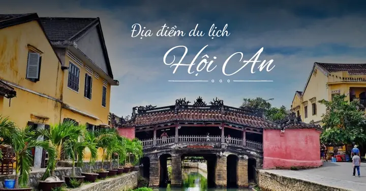 Top 10 Địa Điểm Du Lịch Hội An Không Thể Bỏ Qua Cho Chuyến Tham Quan 2026