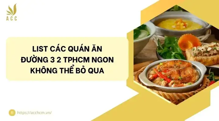 Top 12 Quán Ăn Ngon Trên Phố 3/2, Quận 10: Địa Chỉ, Món Tiêu Biểu & Mức Giá