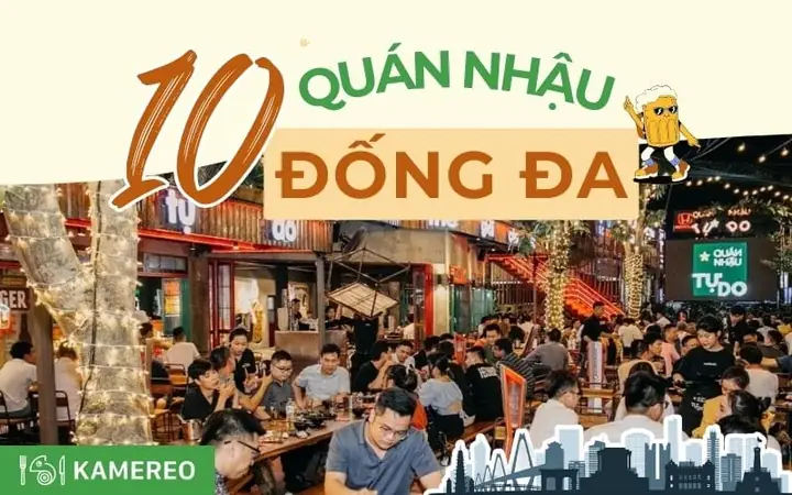 Top 10 Quán Nhậu Đống Đa Ngon, Rẻ Và Không Gian “đỉnh” Cho Buổi Tụ Tập