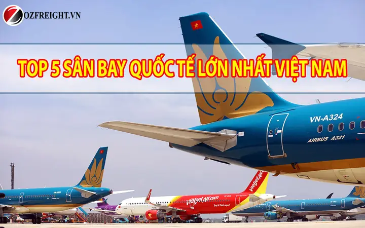 Tổng Hợp Top 5 Sân Bay Lớn Nhất Việt Nam Và Thông Tin Chi Tiết Tổng Hợp Top 5 Sân Bay Lớn Nhất Việt Nam Và Thông Tin Chi Tiết