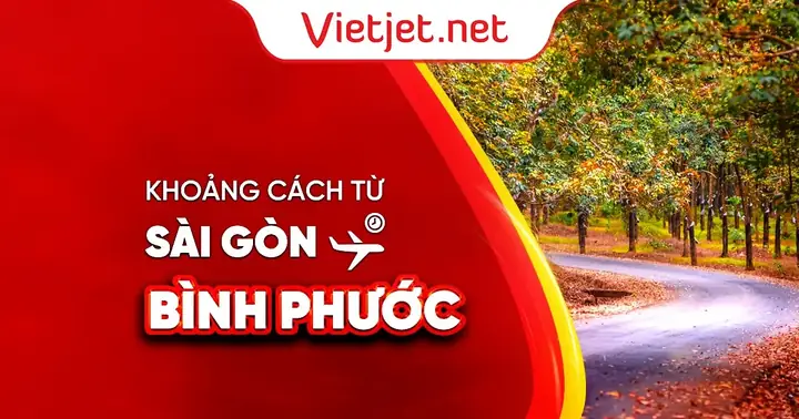 Cập Nhật Khoảng Cách Từ Sài Gòn Đến Bình Phước Bao Nhiêu Km Cho Người Có Nhu Cầu Di Chuyển Cập Nhật Khoảng Cách Từ Sài Gòn Đến Bình Phước Bao Nhiêu Km Cho Người Có Nhu Cầu Di Chuyển