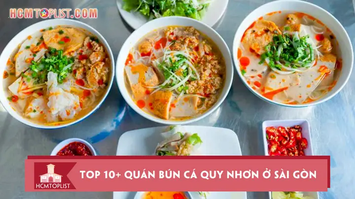 Top 10 Quán Bún Cá Quy Nhơn Ngon Nhất Ở Sài Gòn – Đánh Giá, Giá Và Địa Chỉ