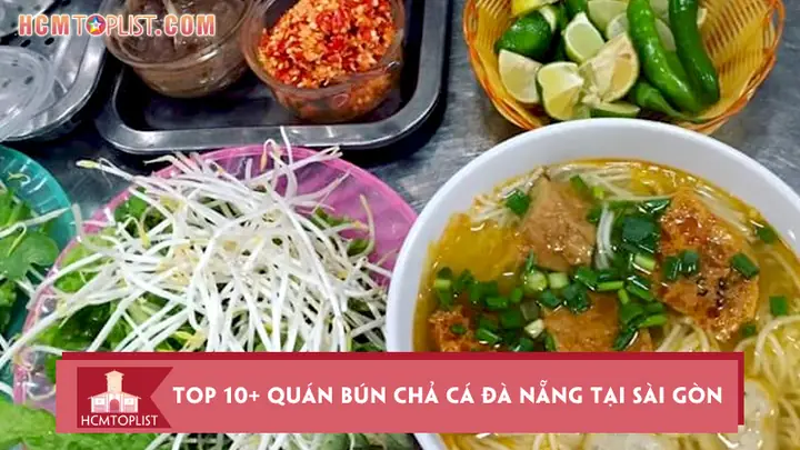 Tổng Hợp Quán Bún Chả Cá Đà Nẵng Tại Sài Gòn Ngon Chuẩn Vị Cho Người Sành Ăn