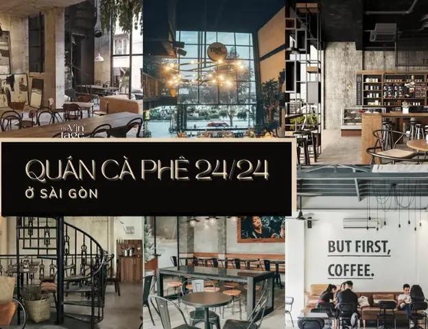 Top 25 Quán Cà Phê Mở 24/24 Ở Sài Gòn: Đẹp, Yên Tĩnh Và Lý Tưởng Cho “cú Đêm”
