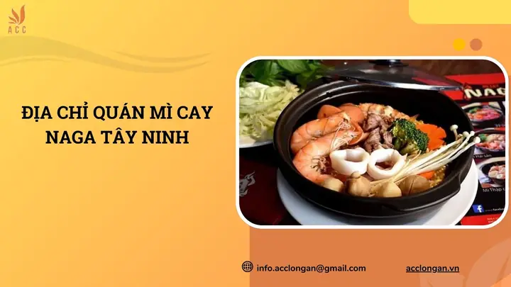 Danh Sách Đầy Đủ Các Chi Nhánh Mì Cay Naga Tại Tp.hcm Và Bình Dương