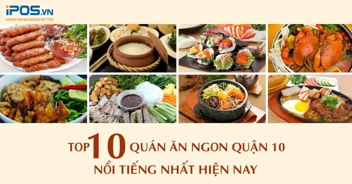 Tổng Hợp Các Quán Ăn Ngon Quận 10 Cho Thực Khách Muốn Khám Phá Ẩm Thực Địa Phương