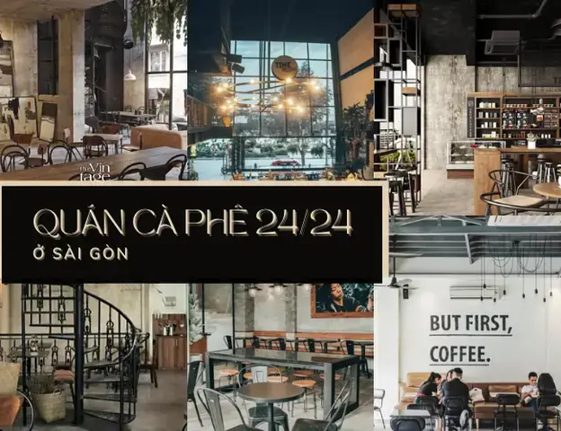 Top 25 Quán Cà Phê Mở 24/24 Ở Tp.hcm: Địa Điểm Yên Tĩnh, Đẹp Và Thích Hợp Làm Việc Xuyên Đêm