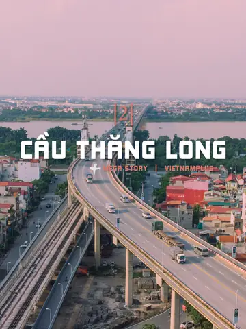 Tìm Hiểu Chi Tiết Cầu Thăng Long Hà Nội: Vị Trí, Lịch Sử Và Ý Nghĩa Công Trình Bắc Qua Sông Hồng Tìm Hiểu Chi Tiết Cầu Thăng Long Hà Nội: Vị Trí, Lịch Sử Và Ý Nghĩa Công Trình Bắc Qua Sông Hồng