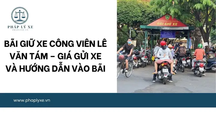 Gửi Xe Ở Đâu Tại Công Viên Lê Văn Tám: Các Bãi Xe Và Địa Điểm Gần Công Viên
