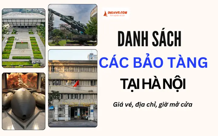 Khám Phá Danh Sách Các Bảo Tàng Ở Hà Nội Theo Chủ Đề Dành Cho Du Khách Và Gia Đình Khám Phá Danh Sách Các Bảo Tàng Ở Hà Nội Theo Chủ Đề Dành Cho Du Khách Và Gia Đình