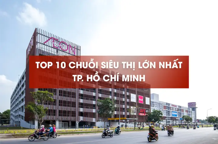 Tổng Hợp Danh Sách Các Siêu Thị Lớn Nhất Tại Tphcm: Mua Sắm, Ăn Uống & Vui Chơi