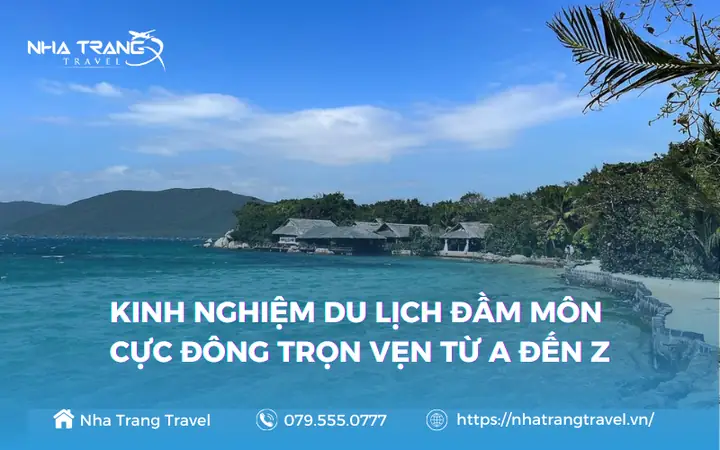 Hướng Dẫn Du Lịch Đầm Môn Khánh Hòa: Lịch Trình, Điểm Đến & Mẹo Chuẩn Bị Cho Người Mới