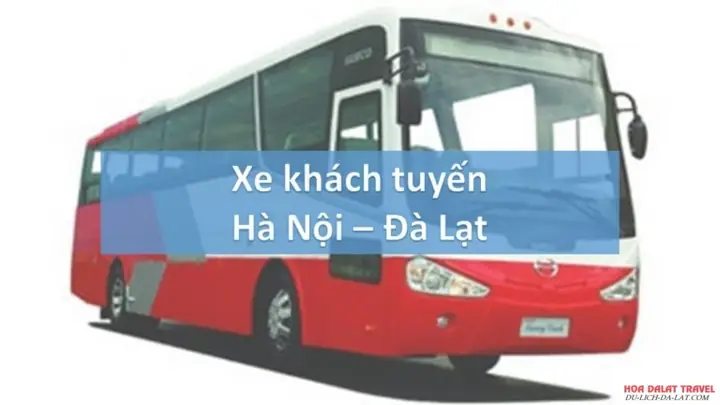 Cập Nhật Bảng Giá Vé Xe Hà Nội Đà Lạt Kèm Top Nhà Xe Uy Tín, Giờ Khởi Hành & Điểm Đón