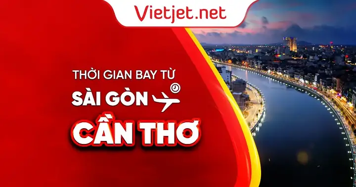 Hcm Đi Cần Thơ Mất Bao Lâu? Thời Gian, Khoảng Cách Và Các Phương Tiện Di Chuyển