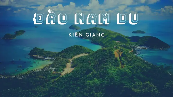 Hình Ảnh Đảo Nam Du Kiên Giang: Bộ Sưu Tập Đẹp Nhất Và Cách Chụp Tuyệt Vời