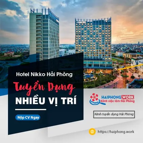 Cập Nhật Tuyển Dụng Khách Sạn Nikko Hải Phòng: Các Vị Trí Đang Mở Cho Ứng Viên Cập Nhật Tuyển Dụng Khách Sạn Nikko Hải Phòng: Các Vị Trí Đang Mở Cho Ứng Viên