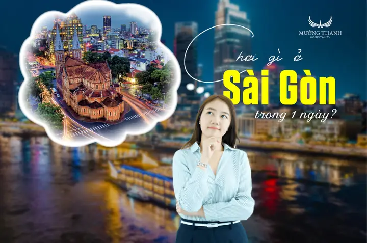 Gợi Ý Lịch Trình Chi Tiết Khám Phá Sài Gòn Trong 1 Ngày Từ Sáng Đến Tối