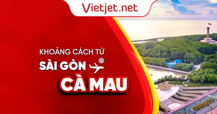 Xác Định Khoảng Cách Từ Tphcm Đến Cà Mau Bao Nhiêu Km Và Thời Gian Di Chuyển Theo Đường Bộ, Hàng Không