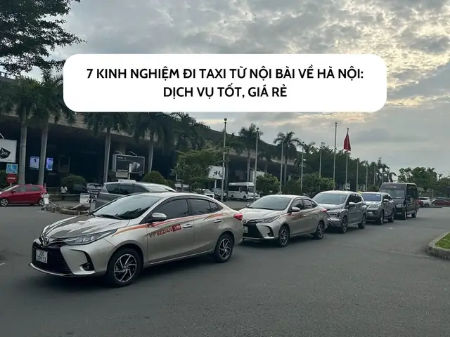 Hướng Dẫn Kinh Nghiệm Đi Taxi Từ Nội Bài Về Hà Nội: Cẩm Nang A-z Cho Du Khách