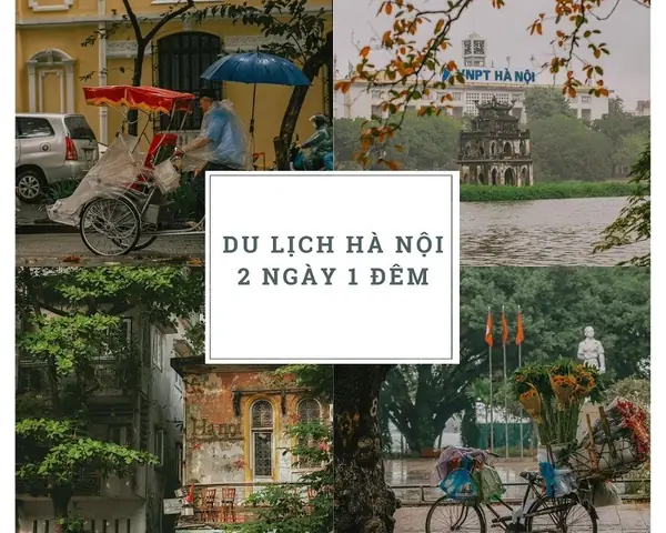 Gợi Ý Lịch Trình Đi Hà Nội 2 Ngày 1 Đêm Chi Tiết Cho Du Khách Tự Túc Gợi Ý Lịch Trình Đi Hà Nội 2 Ngày 1 Đêm Chi Tiết Cho Du Khách Tự Túc