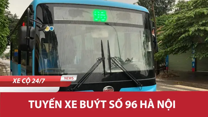 Tra Cứu Lộ Trình Tuyến Xe Buýt Số 96 Hà Nội: Chi Tiết Hành Trình Và Điểm Dừng Cho Người Đi Lại Tra Cứu Lộ Trình Tuyến Xe Buýt Số 96 Hà Nội: Chi Tiết Hành Trình Và Điểm Dừng Cho Người Đi Lại