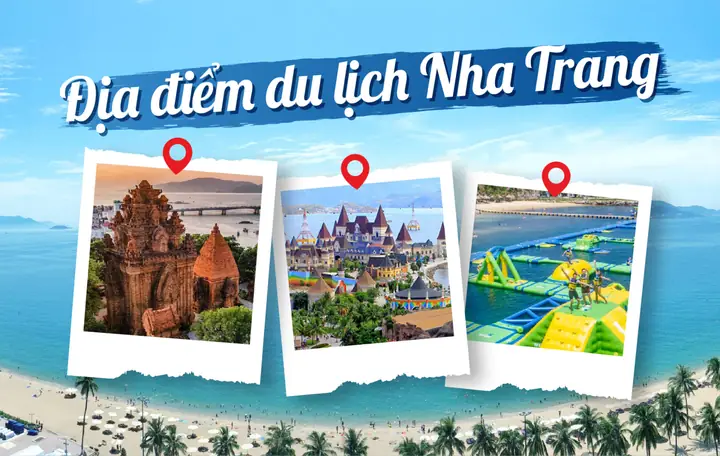 Top 27+ Địa Điểm Du Lịch Nha Trang Nổi Tiếng Bậc Nhất Không Nên Bỏ Lỡ