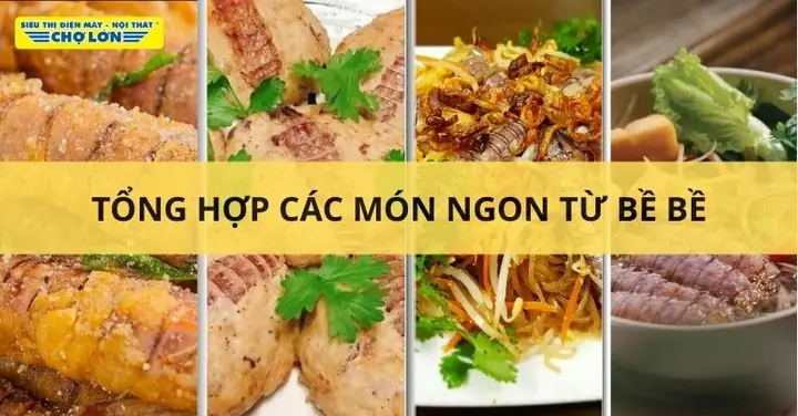 Những Món Ngon Từ Bề Bề: 12 Công Thức Dễ Làm Tại Nhà