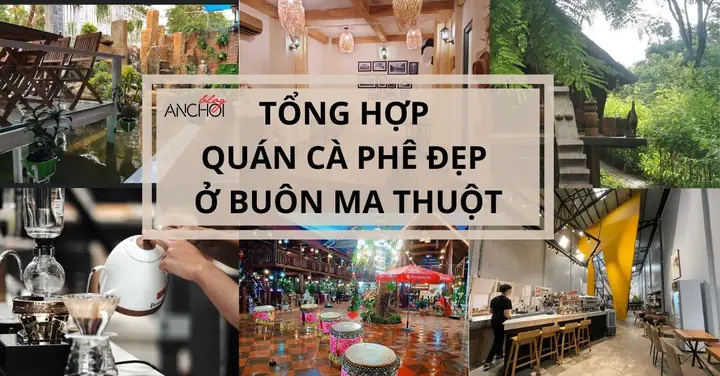 Khám Phá Top Quán Cafe Ngon Nhất Buôn Ma Thuột: Địa Điểm Thưởng Thức Cà Phê Đậm Vị Tây Nguyên