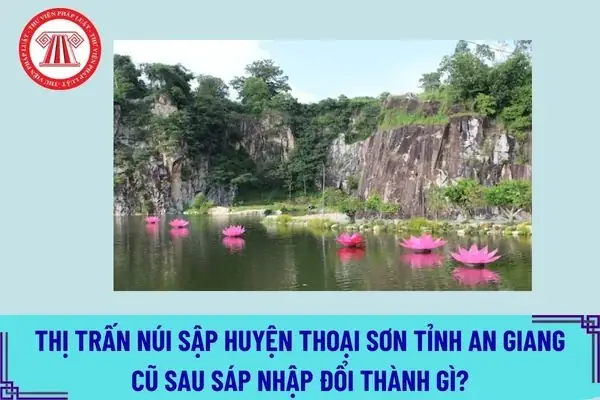 Tìm Hiểu Thị Trấn Núi Sập Huyện Thoại Sơn Tỉnh An Giang Cũ Sau Sáp Nhập Đổi Thành Gì Và Thông Tin Địa Phương Tìm Hiểu Thị Trấn Núi Sập Huyện Thoại Sơn Tỉnh An Giang Cũ Sau Sáp Nhập Đổi Thành Gì Và Thông Tin Địa Phương