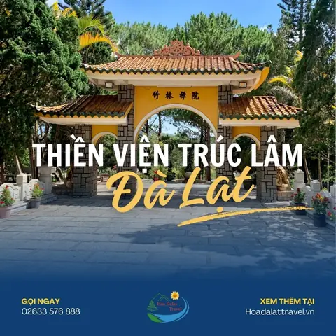Cẩm Nang Tham Quan Thiền Viện Trúc Lâm Đà Lạt Cho Du Khách Muốn Tìm Không Gian Tâm Linh Thanh Tịnh Bên Hồ Tuyền Lâm