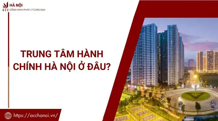 Xác Định Trung Tâm Thành Phố Hà Nội Ở Đâu: Vị Trí, Quận Trung Tâm Và Phân Vùng Thực Tế Xác Định Trung Tâm Thành Phố Hà Nội Ở Đâu: Vị Trí, Quận Trung Tâm Và Phân Vùng Thực Tế