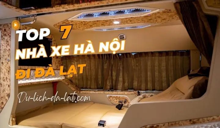 Tổng Hợp Nhà Xe Hà Nội Đà Lạt Uy Tín: Giá Vé, Giờ Khởi Hành Và Điểm Đón Trả