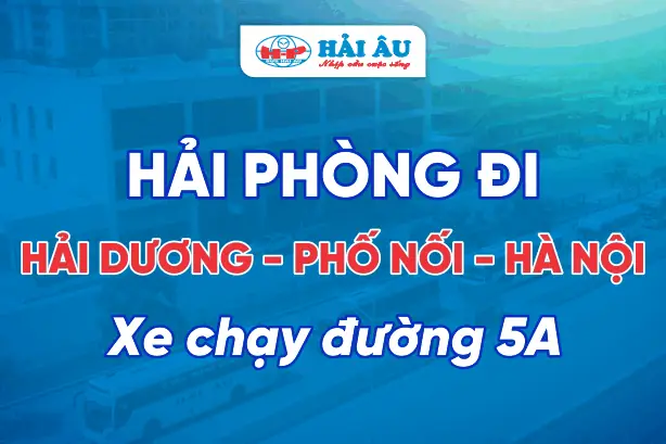 Cập Nhật Lịch Trình, Giá Vé Và Văn Phòng Xe Hải Âu Tuyến Hải Phòng - Hải Dương Mới Nhất Cập Nhật Lịch Trình, Giá Vé Và Văn Phòng Xe Hải Âu Tuyến Hải Phòng - Hải Dương Mới Nhất